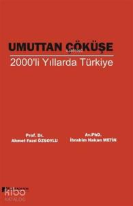 Umuttan Çöküşe 2000'li Yıllarda Türkiye