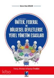 Üniter Federal ve Bölgesel Devletlerde Yerel Yönetim Esasları