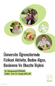 Üniversite Öğrencilerinde Fiziksel Aktivite, Beden Algısı, Beslenme ve Obezite İlişkisi