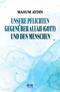 Unsere Pflichten Gegenüber Allah Und den Menschen
