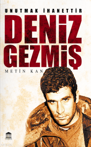 Unutmak İhanettir - Deniz Gezmiş