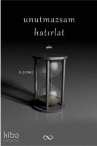 Unutmazsam Hatırlat