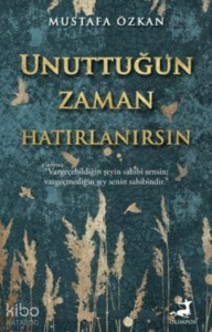 Unuttuğun Zaman Hatırlanırsın
