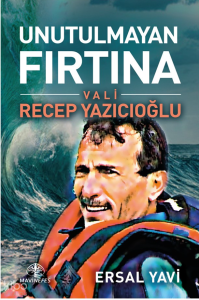 Unutulmayan Fırtına Vali Recep Yazıcıoğlu
