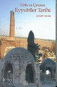 Urfa ve Çevresi Eyyubiler Tarihi