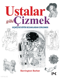 Ustalar Gibi Çizmek; Geçmişteki Büyük Ressamlardan Esinlenmek