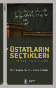 Üstatların Seçtikleri ;Beyitler Antolojisi