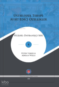 Üstbilişsel Terapi;Ayırt Edici Özellikler