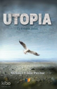 Utopia;Üç Evleklik Anlatı