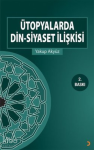 Ütopyalarda Din-Siyaset İlişkisi
