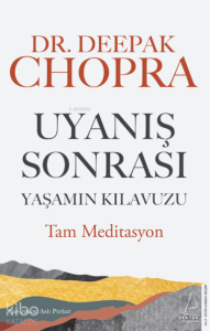 Uyanış Sonrası Yaşamın Kılavuzu;Tam Meditasyon