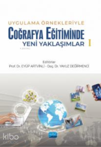 Uygulama Örnekleriyle Coğrafya Eğitiminde Yeni Yaklaşımlar-1