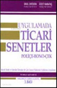 Uygulamada Ticari Senetler Poliçe-Bono-Çek-Menfi Tesbit ve İstirdat Davaları; 3167 Sayılı Çek Yasası Hakkında Açıklama-Uygulama