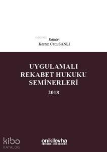 Uygulamalı Rekabet Hukuku Seminerleri 2018