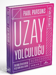 Uzay Yolculuğu (Ciltli) ;İnsanlığın Evreni Keşfinin Kısa Tarihi