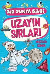 Uzayın Sırları - Bir Dünya Bilgi
