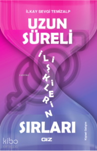 Uzun Süreli İlişkilerin Sırları