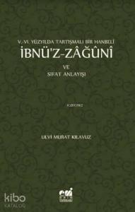 V-VI. Yüzyılda Tartışmalı Bir Hanbeli İbnü'z-Zağuni; ve Sıfat Anlayışı