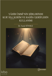 Vahib Ümmi'nin Şiirlerinde Kur'an'ı Kerim ve Hadisi Şerîflerin Kullanımı