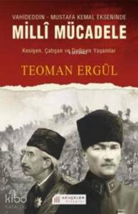 Vahideddin-Mustafa Kemal Ekseninde Milli Mücadele