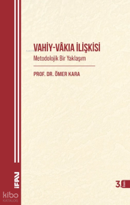 Vahiy-Vakıa İlişkisi; Metodolojik Bir Yaklaşım