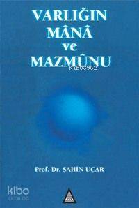 Varlığın Mana ve Mazmunu