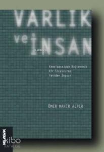 Varlık ve İnsan; Kemalpaşazâde Bağlamında Bir Tasavvurun Yeniden İnşası