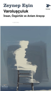 Varoluşçuluk;İnsan, Özgürlük ve Anlam Arayışı