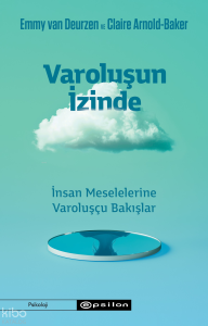 Varoluşun İzinde;İnsan Meselelerine Varoluşçu Bakışlar