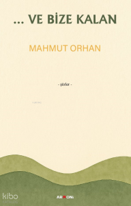 ...Ve Bize Kalan