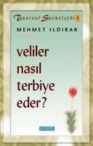 Veliler Nasıl Terbiye Eder ?