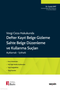 Vergi Ceza Hukukunda Defter Kayıt Belge Gizleme Sahte Belge Düzenleme ve Kullanma Suçları (Ciltli)