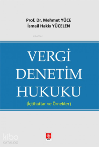 Vergi Denetim Hukuku ;(İçtihatlar ve Örnekler)