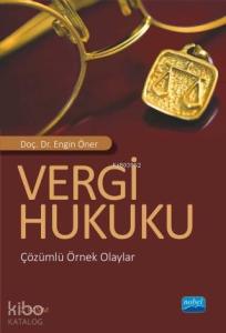 Vergi Hukuku; Çözümlü Örnek Olaylar