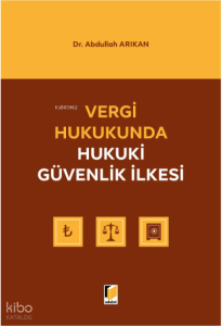 Vergi Hukukunda Hukuki Güvenlik İlkesi