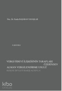 Vergi Ödevi İlişkisinin Tarafları Üzerinden Alman Vergilendirme Usulü; Hukuk Devleti Bakış Açısıyla
