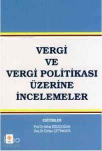 Vergi ve Vergi Politikası Üzerine İncelemeler