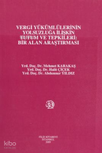 Vergi Yükümlülerinin Yolsuzluğa İlişkin Tutum ve Tepkileri: Bir Alan Araştırması