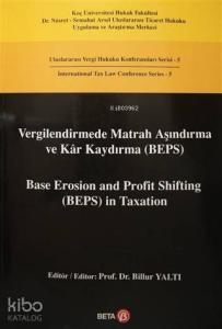 Vergilendirmede Matrah Aşındırma ve Kar Kaydırma (BEPS) / Base Erosion and Profit Shifting (BEPS) in; Uluslararası Vergi Hukuku Konferansları Serisi 5 - Interna