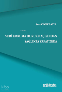 Veri Koruma Hukuku Açısından Sağlıkta Yapay Zeka