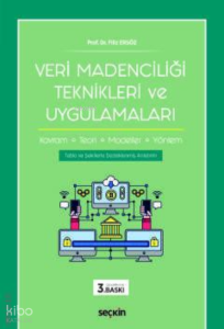 Veri Madenciliği Teknikleri ve Uygulamaları;Kavram – Teori – Modeller, Yöntem