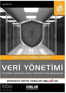 Veri Yönetimi; System Center Data Protection Manager