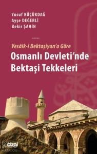Vesâik-i Bektaşiyan'a Göre Osmanlı Devleti'nde Bekaşi Tekkeleri