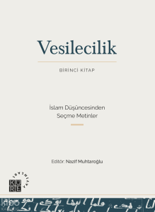 Vesilecilik (Birinci Kitap);Birinci Kitap - İslam Düşüncesinden Seçme Metinler