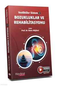Vestibüler Sistem - 2 Bozukluklar ve Rehabilitasyonu