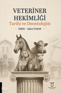 Veteriner Hekimliği;Tarihi ve Deontolojisi