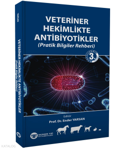 Veteriner Hekimlikte Antibiyotikler (Pratik Bilgiler Rehberi)