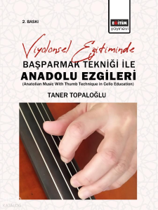 Viyolonsel Eğitiminde Başparmak Tekniği İle Anadolu Ezgileri