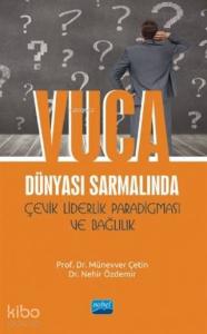 VUCA Dünyası Sarmalında Çevik Liderlik Paradigması ve Bağlılık