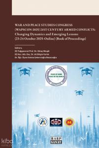 War and Peace Studies Cong (Wapscon-2025) 21st Century Armed Conflicts:  Changing Dynamics and Emerging Lessons  (23-24 October 2025-Online) (Book of Proceedin)